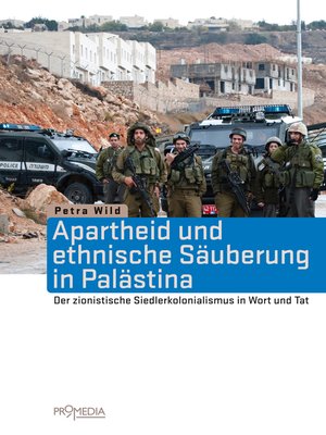 cover image of Apartheid und ethnische Säuberung in Palästina: Der zionistische Siedlerkolonialismus in Wort und Tat